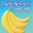 Laurie Berkner's Food Songs