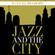 Jazz And The City With Elmo Hope