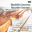 Vivaldi: Mandolin Concertos - Recorder Concerto