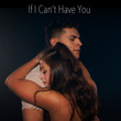 If I Can't Have You (Piano Acoustic)