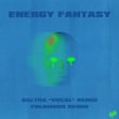 Energy Fantasy (Remixes)