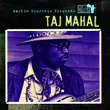 Martin Scorsese Presents The Blues: Taj Mahal