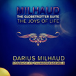 Milhaud: The Globetrotter Suite & The Joys Of Life (remastered)