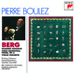 Berg: Chamber Concerto; Three Pieces For Orch.; Concerto For Violin And Orchestra