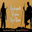 Raghupati Raghav Raja Ram