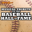 Musical Tribute To The Baseball Hall Of Fame