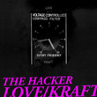 The Hacker - Love/kraft (complete Edition)