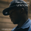 Unknown (Mahogany Session)