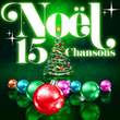 Noël - 15 Chansons