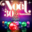 Noël - 30 Chansons