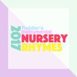 2017 Toddler's Instrumental Nursery Rhymes