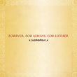 Forever, For Always, For Luther