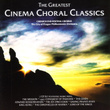 The Greatest Cinema Choral Classic