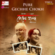 Pure Gechhe Chokh (From "Sesher Golpo") - Single
