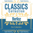 Berlioz, the Collection (Classics Collection)