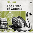 Bellini - The Swan of Catania