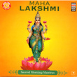 Maha Lakshmi - Sacred Morning Mantras
