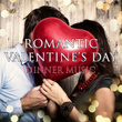 Romantic Valentine's Day Dinner Music
