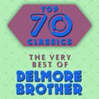 Top 70 Classics - The Very Best of Delmore Brothers