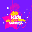 40 Kids Sing-A-Long Songs