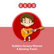 2018 Toddlers Nursery Rhymes & Backing Tracks
