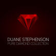 Duane Stephenson Pure Diamond Collection