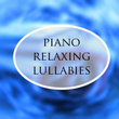 Piano Relaxing Lullabies