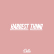 Hardest Thing