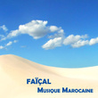 Faïçal, Musique Marocaine