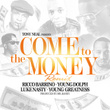Come to the Money (Remix) [feat. Ricco Barrino & Tony Neal] - Single