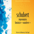 Schubert: Impromptus Op.90 Et Op.142-Fantaisie "wanderer"