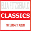 Classics - Ella Fitzgerald