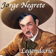 Jorge Negrete Legendario