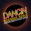 Dancin (feat. Luvli) [BOXINBOX Remix]