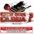 C'est Quoi ça Déjà - Classique