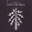 Level Live Wires