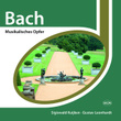 Bach: Das Musikalische Opfer