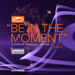 Be In The Moment (ASOT 850 Anthem) [Remixes]
