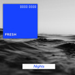 # 1 Album: Fresh Nights