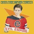 Evil Empire / Rage Against The Machine / The Battle Of Los Angeles