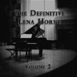 The Definitive Collection Of Lena Horne, Vol. 2