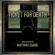 Ticket For Death (Original Soundtrack)