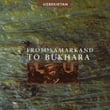 From Samarkand To Bukhara: A Musical Journey Through Uzbekistan