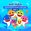 Pinkfong Presents: The Best of Baby Shark, Pt. 2