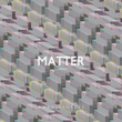 Matter