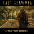 Last Survivor: Apocalyptic Ambience