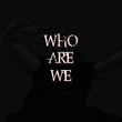 Who Are We (feat. Tonka)