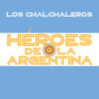Héroes de la Argentina - Los Chalchaleros
