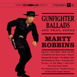 Gunfighter Ballads And Trail Songs