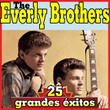 The Everly Brothers. 25 Grandes éxitos